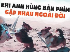 Khi anh hùng bàn phím gặp nhau ngoài đời thực Khi anh hùng bàn phím gặp nhau ngoài đời thực