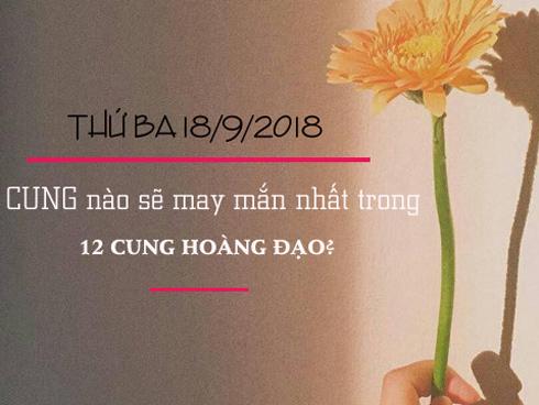 Tử vi của 12 cung hoàng đạo thứ Ba ngày 18/9/2018: Kim Ngưu hứng chịu một ngày không suôn sẻ