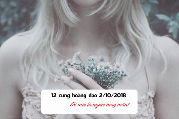 Tử vi của 12 cung hoàng đạo thứ Ba ngày 2/10/2018: Nhân Mã chán việc, Sư Tử vận trình hanh thông-4