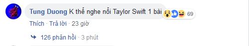 Tùng Dương phát ngôn Không thể nghe nổi 1 bài của Taylor Swift khiến làng nhạc dậy sóng phẫn nộ-3