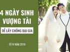 4 ngày sinh vượng tài, giúp phụ nữ dễ lấy chồng đại gia trong năm 2019