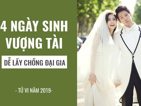 4 ngày sinh vượng tài, giúp phụ nữ dễ lấy chồng đại gia trong năm 2019