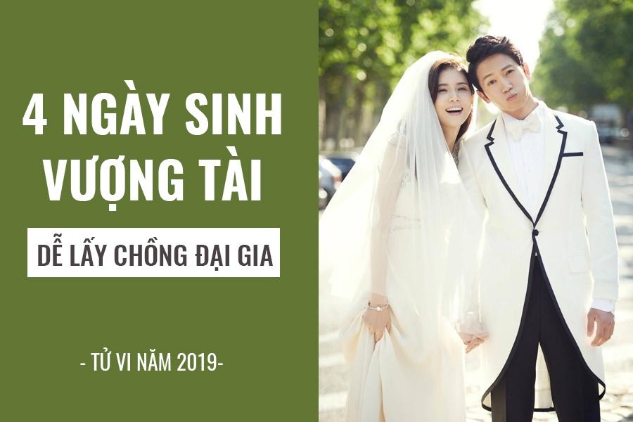 4 ngày sinh vượng tài, giúp phụ nữ dễ lấy chồng đại gia trong năm 2019-1
