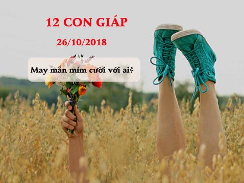 Tử vi thứ Sáu ngày 26/10/2018 của 12 con giáp: Tuổi Hợi may mắn vận tiền bạc, tuổi Ngọ cẩn thận thị phi