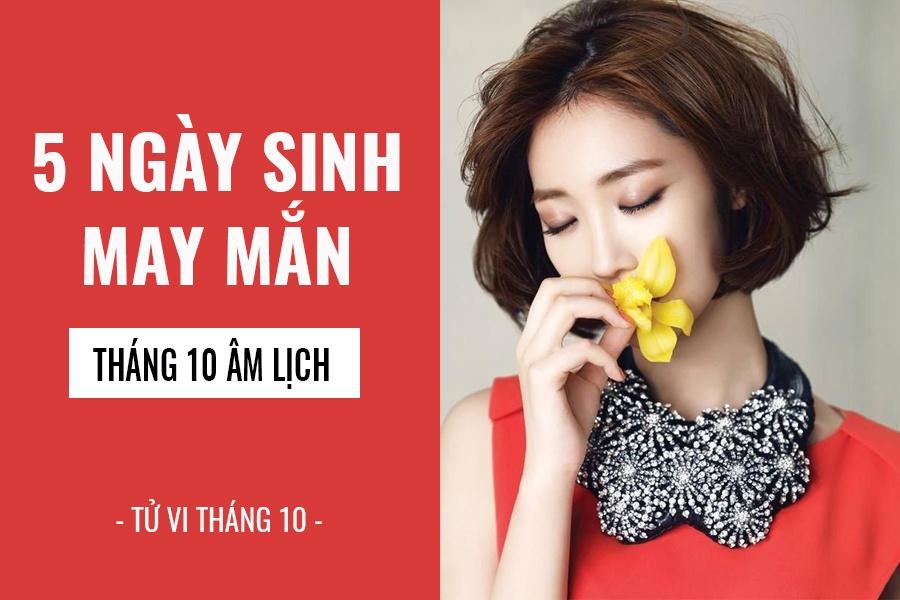 5 ngÃ y sinh vÆ°á»£ng váº­n tÃ i lá»c trong thÃ¡ng 10 Ã¢m lá»ch-1