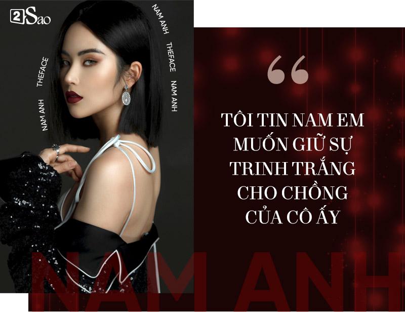 Nam Anh: Tôi tin Nam Em muốn giữ trinh trắng cho người cô ấy chọn làm chồng-5