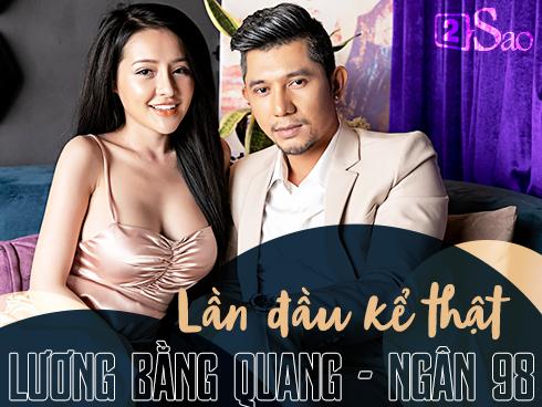 Lương Bằng Quang LẦN ĐẦU KỂ THẬT về Ngân 98: 'Người yêu tôi sexy nhưng rất khó đụng, đừng tưởng dễ ngủ cùng'