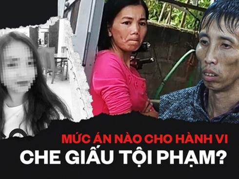 Vụ nữ sinh giao gà bị sát hại: Mức án nào cho hành vi che giấu tội phạm của Bùi Kim Thu?