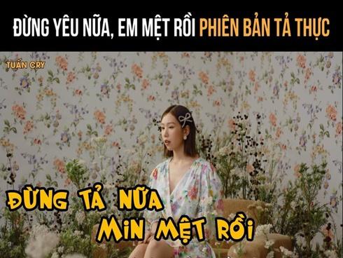 Bắt trend cực đỉnh chỉ có thể là 'thánh chế' Tuấn Cry với 'Đừng yêu nữa, em mệt rồi' phiên bản tả thực