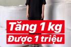 Thấy người yêu gầy gò, chàng trai đưa ra yêu cầu: 'Tăng 1kg chuyển khoản 1 triệu đồng', bạn gái tăng liền 9kg