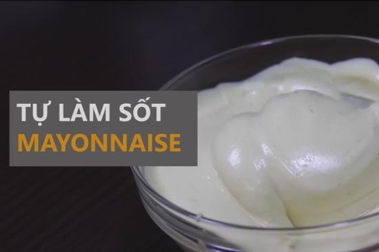 Tự tay làm sốt mayonnaise ngon lành chưa tới 10 phút
