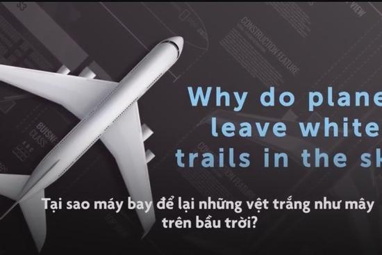 Tại sao máy bay để lại những vệt trắng như mây trên bầu trời