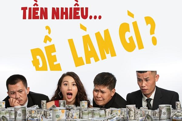 Tiền nhiều để làm gì? - thêm một thảm họa đầu năm của điện ảnh Việt-4