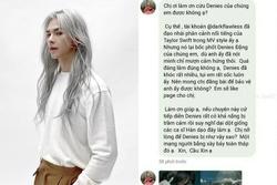 Fan Denis Đặng nhắn tin cầu cứu fanpage Taylor tại Việt Nam vì sợ thần tượng trầm cảm và nghĩ quẩn như idol Hàn!