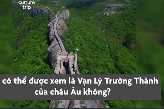 Pháo đài cổ như Vạn Lý Trường Thành ở châu Âu