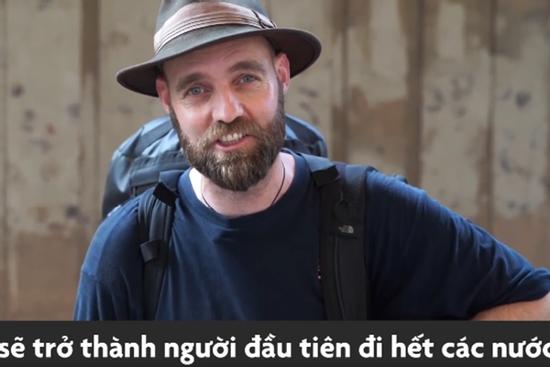 Người sắp đi hết thế giới sau 6 năm mà không dùng máy bay