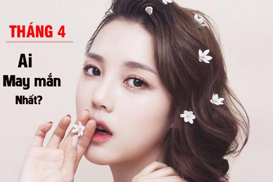 Tháng 4 dương lịch là những ngày tháng thăng hoa, hạnh phúc viên mãn của những con giáp có tên sau