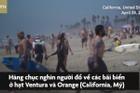 Gần một triệu ca nhiễm, người Mỹ vẫn đổ ra các bãi biển tránh nóng