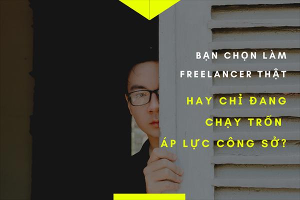 Freelancer - xu hướng làm việc hot hit của giới trẻ hay chỉ là cách chạy trốn áp lực cuộc sống?-3