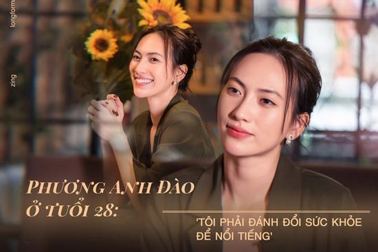 Phương Anh Đào ở tuổi 28: 'Tôi phải đánh đổi sức khỏe để nổi tiếng'