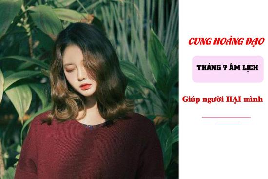 Những cung hoàng đạo cẩn thận giúp người hại mình trong tháng 7 âm lịch