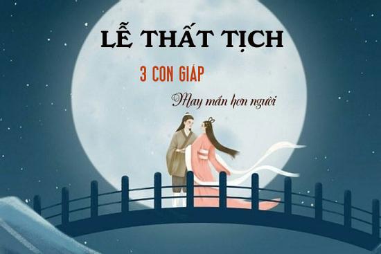Đúng Lễ Thất tịch, 3 con giáp tiền đầy túi, tình đầy tim, ai cũng ngưỡng mộ