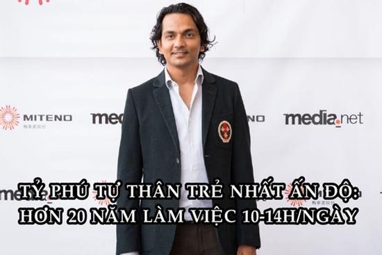 Tỷ phú tự thân trẻ nhất Ấn Độ: 8 tuổi học lập trình, 16 tuổi khởi nghiệp, 34 tuổi thành tỷ phú