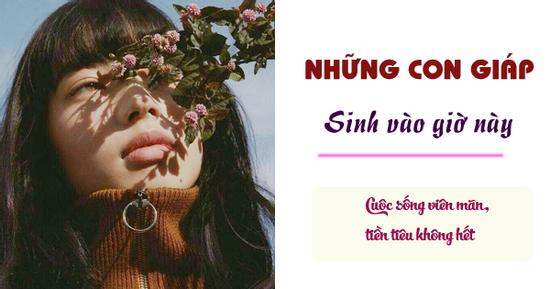 Những con giáp sau mà sinh vào giờ này đảm bảo cả đời tiền tiêu không hết