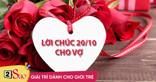 Lời chúc 20/10 hay nhất dành tặng cho mẹ, vợ, người yêu - 2sao