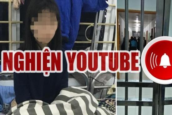 Nghiện Youtube, nữ sinh 18 tuổi ở Nam Định trầm cảm đến mức điên loạn
