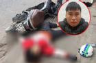 Bắt được gã nhân tình sát hại người phụ nữ trên đường ở Hà Nội