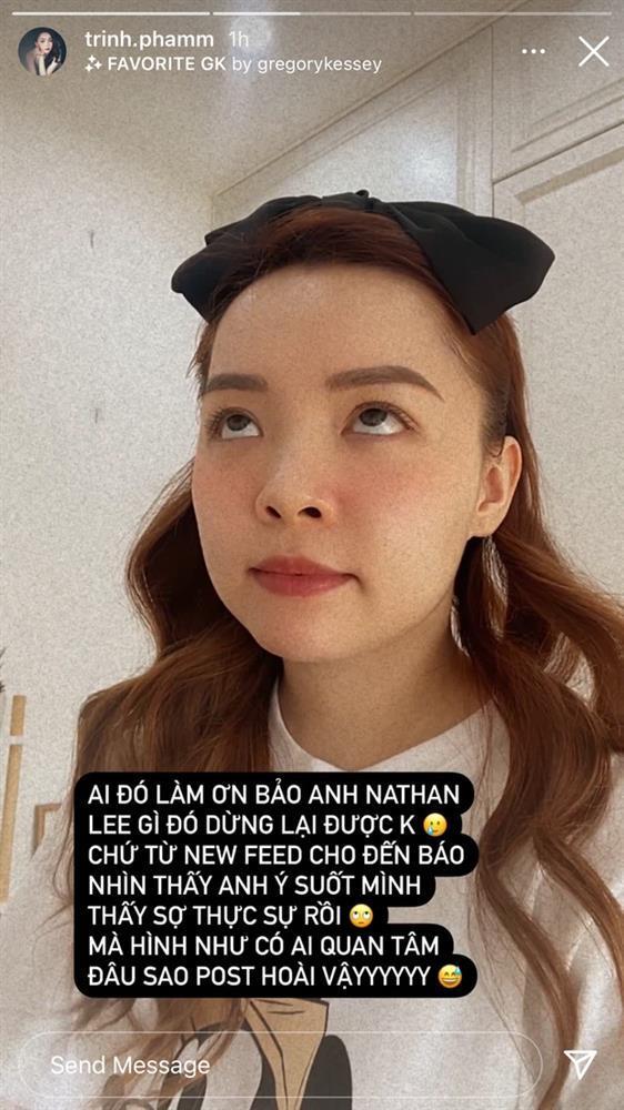 Trinh Phạm cầu xin Nathan Lee không cần biết mình là ai vì... bội thực rồi-3