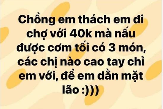 Bị chồng thách nấu cơm tối 3 món với 40k, vợ được 500 chị em tư vấn 'chất lừ'