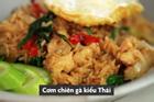 Học làm cơm chiên gà kiểu Thái mới lạ