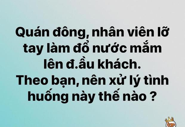 Hỏi khó: Nhân viên lỡ tay đổ mắm lên đầu khách thì phải làm sao?-1