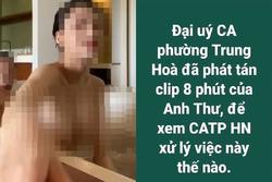 Thực hư Đại úy công an phát tán clip 8 phút của hotgirl 'Về Nhà Đi Con'