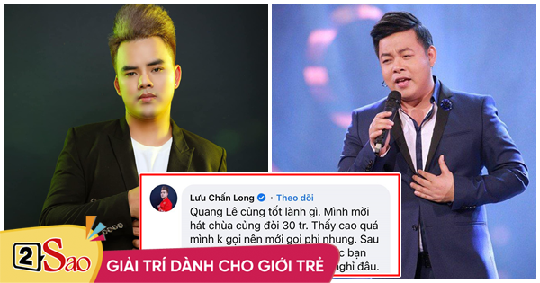 Lưu Chấn Long vạch mặt ‘Quang Lê tốt lành gì, hát chùa cũng đòi 30 triệu’