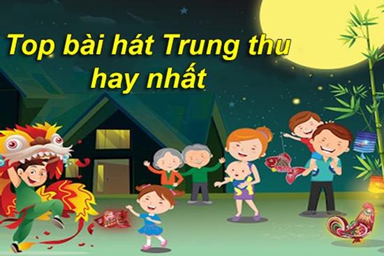 Top những bài hát Trung Thu tuổi thơ ai cũng từng nghe
