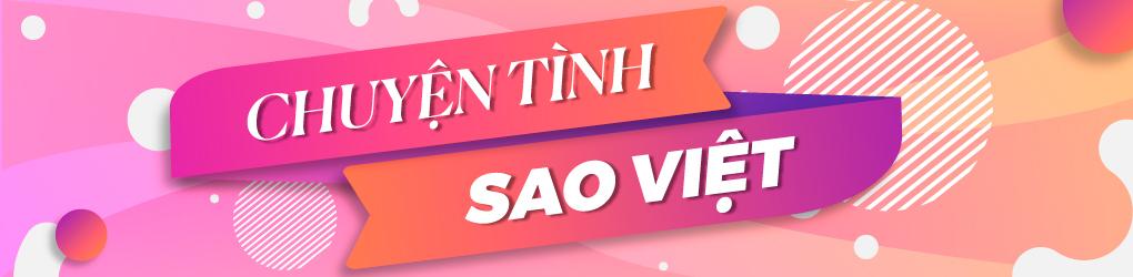 Chuyện tình sao Việt mới nhất