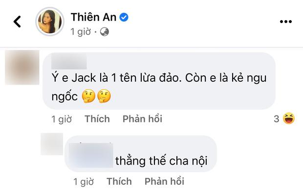 Thiên An nói hứa hẹn là lời 1 tên lừa đảo, netizen réo Jack-3