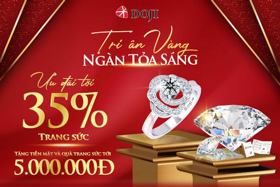 Trang sức DOJI tri ân khách hàng, ưu đãi đến 35%