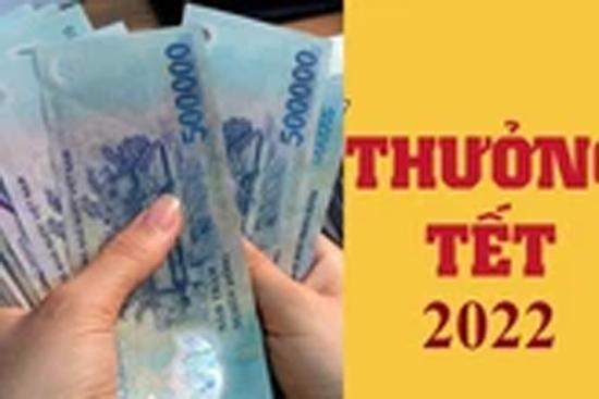 Thưởng Tết 2022, tỉnh có DN thưởng Tết cao nhất, mức thưởng tăng 11 lần