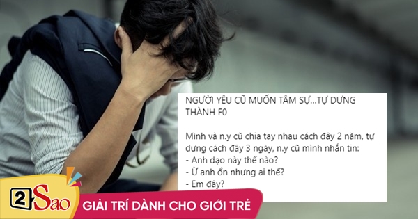 'Tâm sự mỏng' với tình cũ, thanh niên tự biến mình thành F0