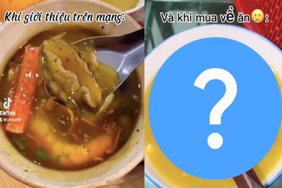 Đặt súp bào ngư qua mạng, cô gái 'khóc thét' khi nhận thành phẩm