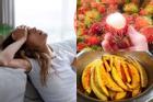 7 loại quả tuyệt đối không ăn nhiều mùa hè kẻo gây hại sức khỏe