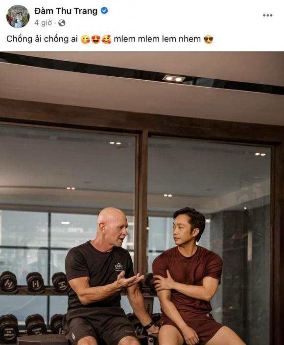 Đàm Thu Trang khoe chồng cơ bắp, Cường Đô La: Cho mê chết luôn-2