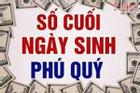 5 số cuối ngày sinh mang mệnh phú quý, sau 30 nắm trong tay tài sản tiền tỷ