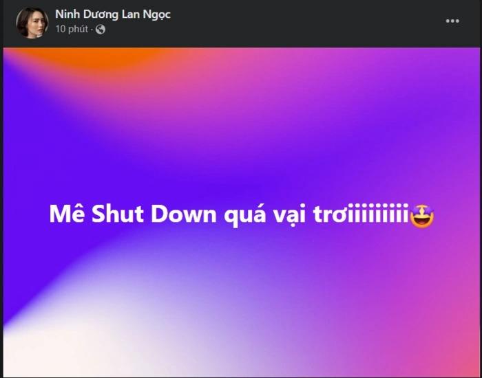 Lan Ngọc u mê Shut Down của BLACKPINK, còn định làm luôn MV?-1