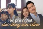 Tên phim truyền hình Việt: Không dài dòng thì cũng sến sẩm