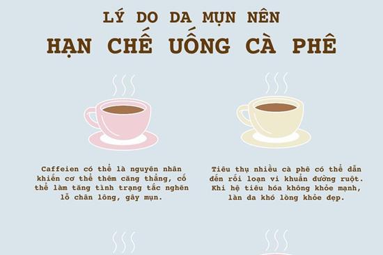 Lý do da mụn nên 'kiêng' cà phê